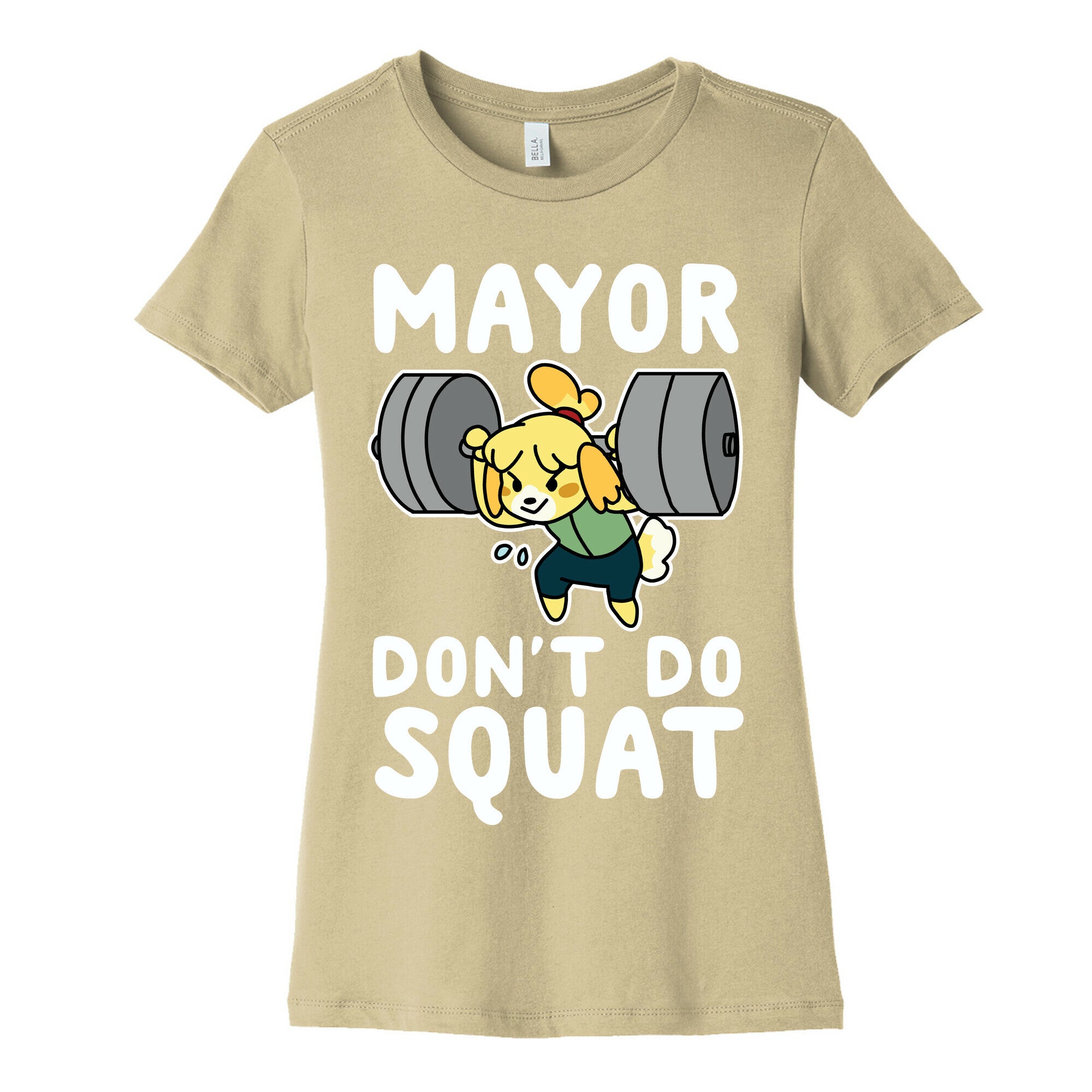 Mayor Don't Do Squat - Isabelle Women's Cotton Tee